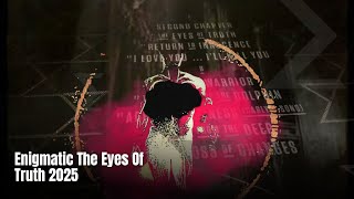 Enigma Syle The Eyes of Truth 2025