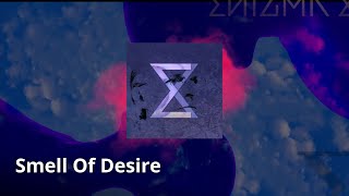 Smells of Desire (Love Your Body) #enigmatic #enigma #newmusic