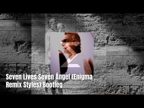Seven Lives Seven Ángel (Enigma Remix Styles) Bootleg