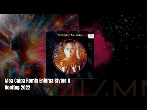 Mea Culpa Remix Enigma Styles II Bootleg 2022