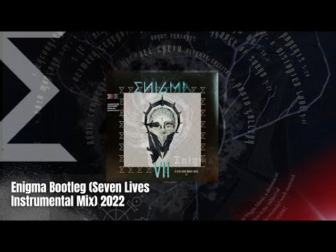 Enigma Bootleg (Seven Lives Instrumental Mix) 2022