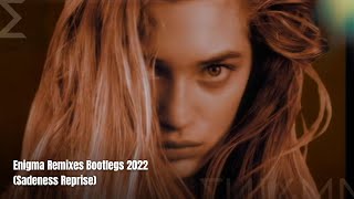 Enigma Remixes Bootlegs 2022 (Sadeness Reprise)