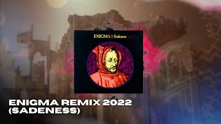 Enigma remix 2022 (Sadeness)