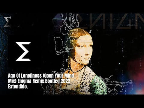 Enigma Remixes 2022 Bootleg (Age of Loneliness)