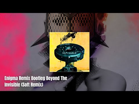 Enigma Remix Bootleg Beyond The Invisible (Soft Remix)