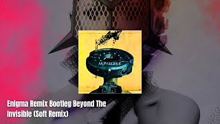 Enigma Remix Bootleg Beyond The Invisible (Soft Remix)