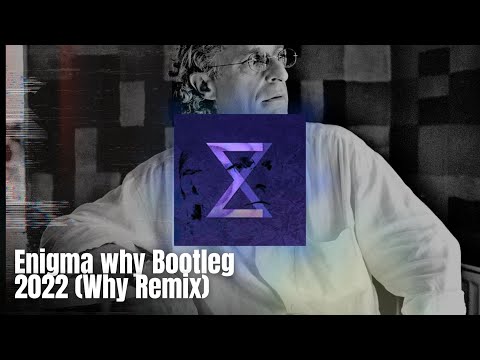 Enigma why Bootlegs 2022 (Why Remix)