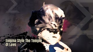 Enigma Style The Temple Of Love (Gravity of Love)