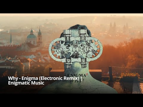 Why - Enigma (Electronic Remix)