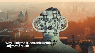 Why - Enigma (Electronic Remix)