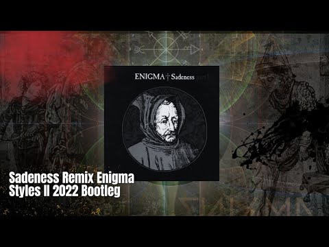 Sadeness Remix Enigma Styles II 2022 Bootleg
