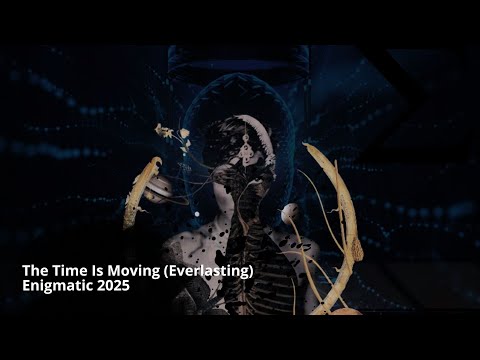 Enigma 2025 The Time Is Moving Everlasting