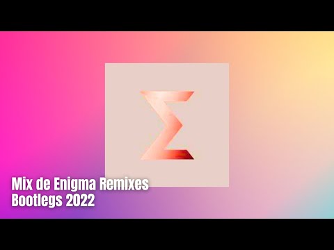 Mix de Enigma Remixes Bootlegs 2022