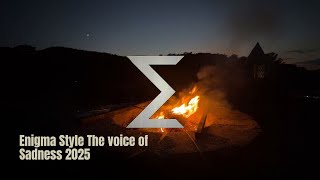 Enigma Style The Voice Of Sadness