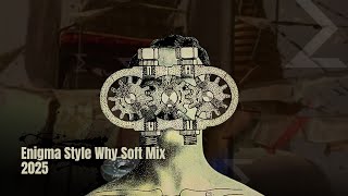 Enigma Style Why Soft Mix