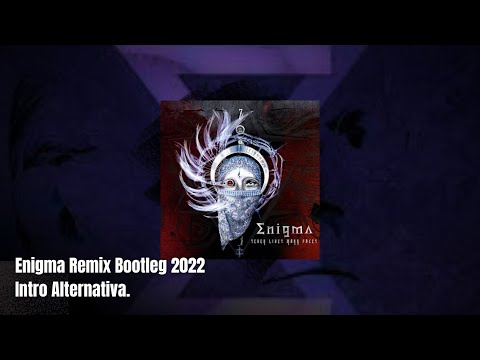 Enigma Remix Bootleg 2022 Intro Alternativa.